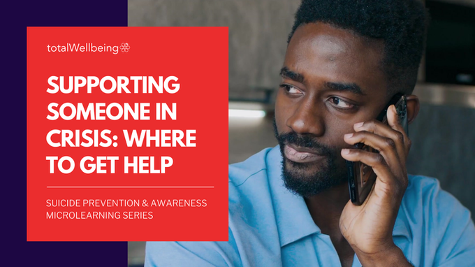 Supporting Someone in Crisis: Where to Get Help